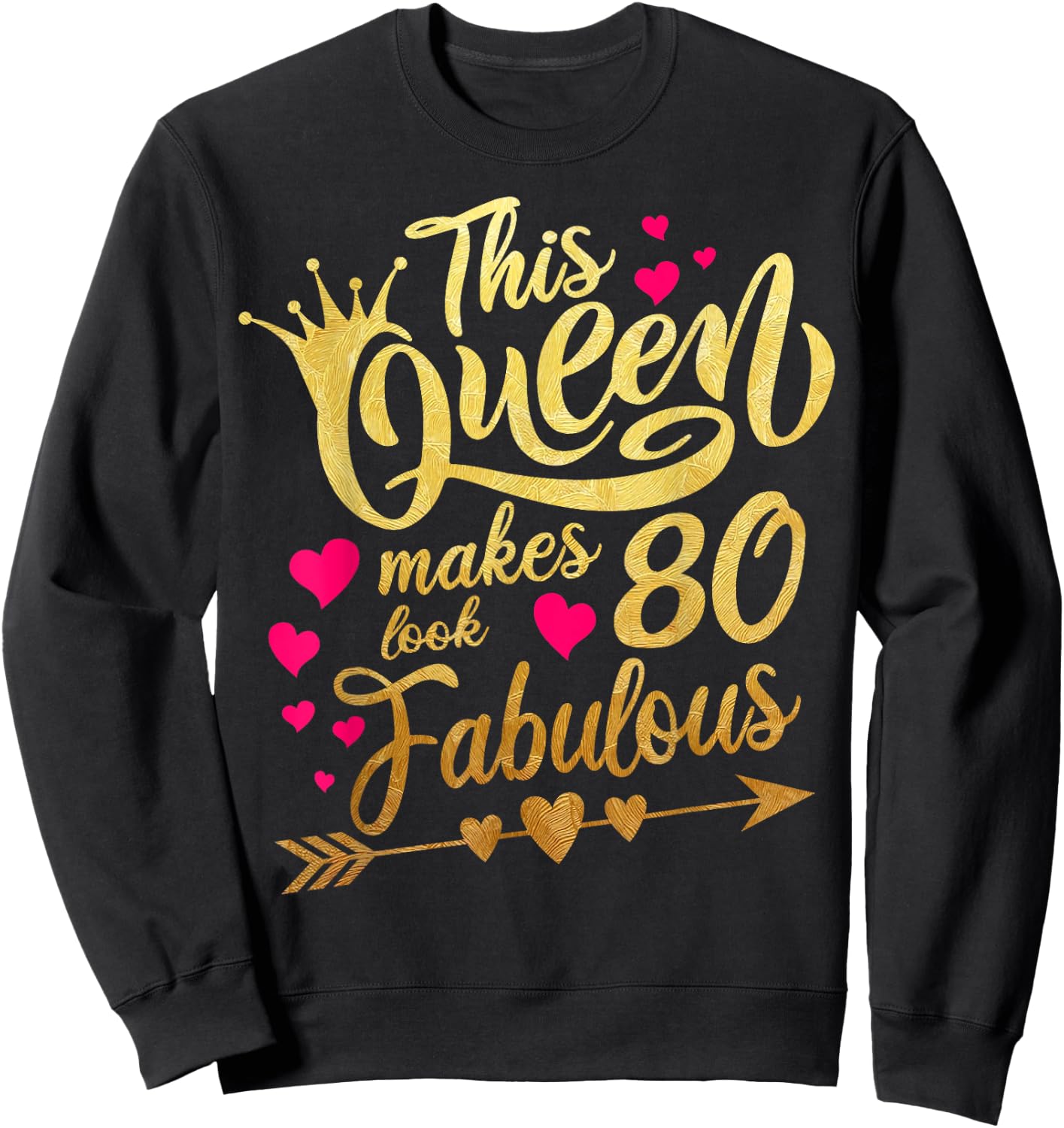 This Queen makes 80 look Fabulous 80th Birthday Sweatshirt - Sweatshirt | Black