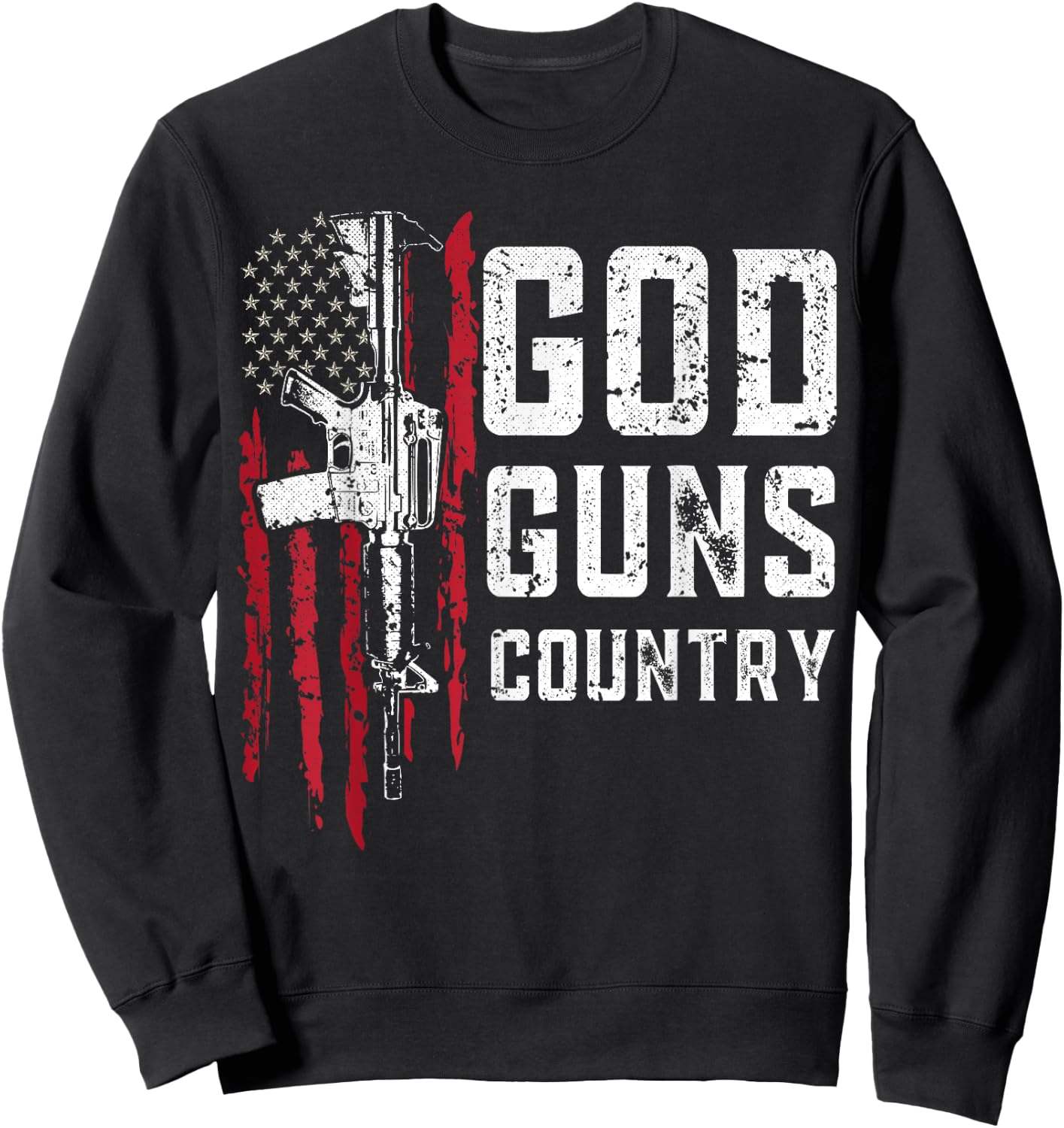 God Guns Country American Flag AR-15 Gun Veteran Women Kids Men Sweatshirt - Sweatshirt | Black
