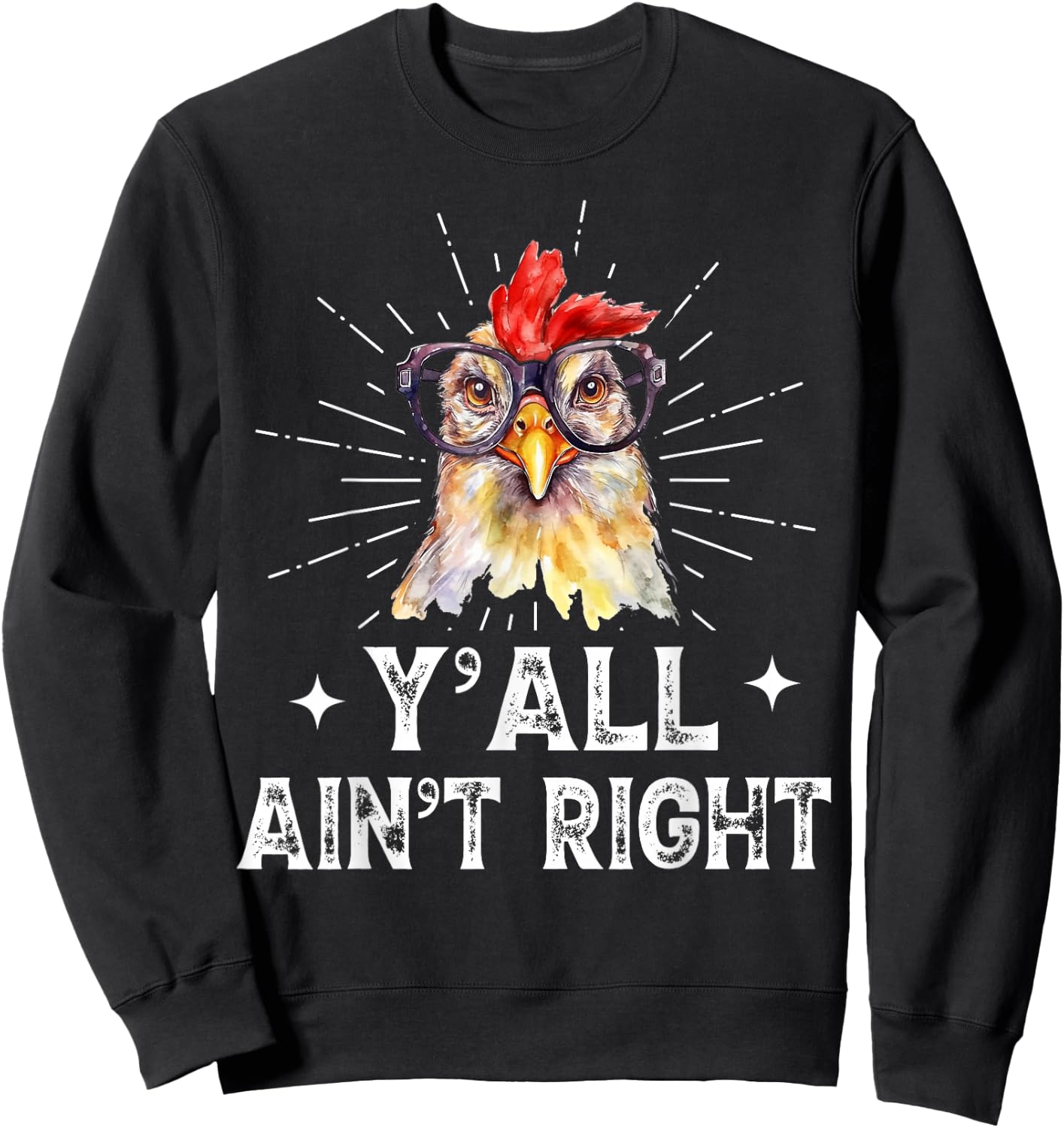 Funny Chicken Lady Y'all Ain't Right Chicken Lover Women Mom Sweatshirt - Sweatshirt | Black