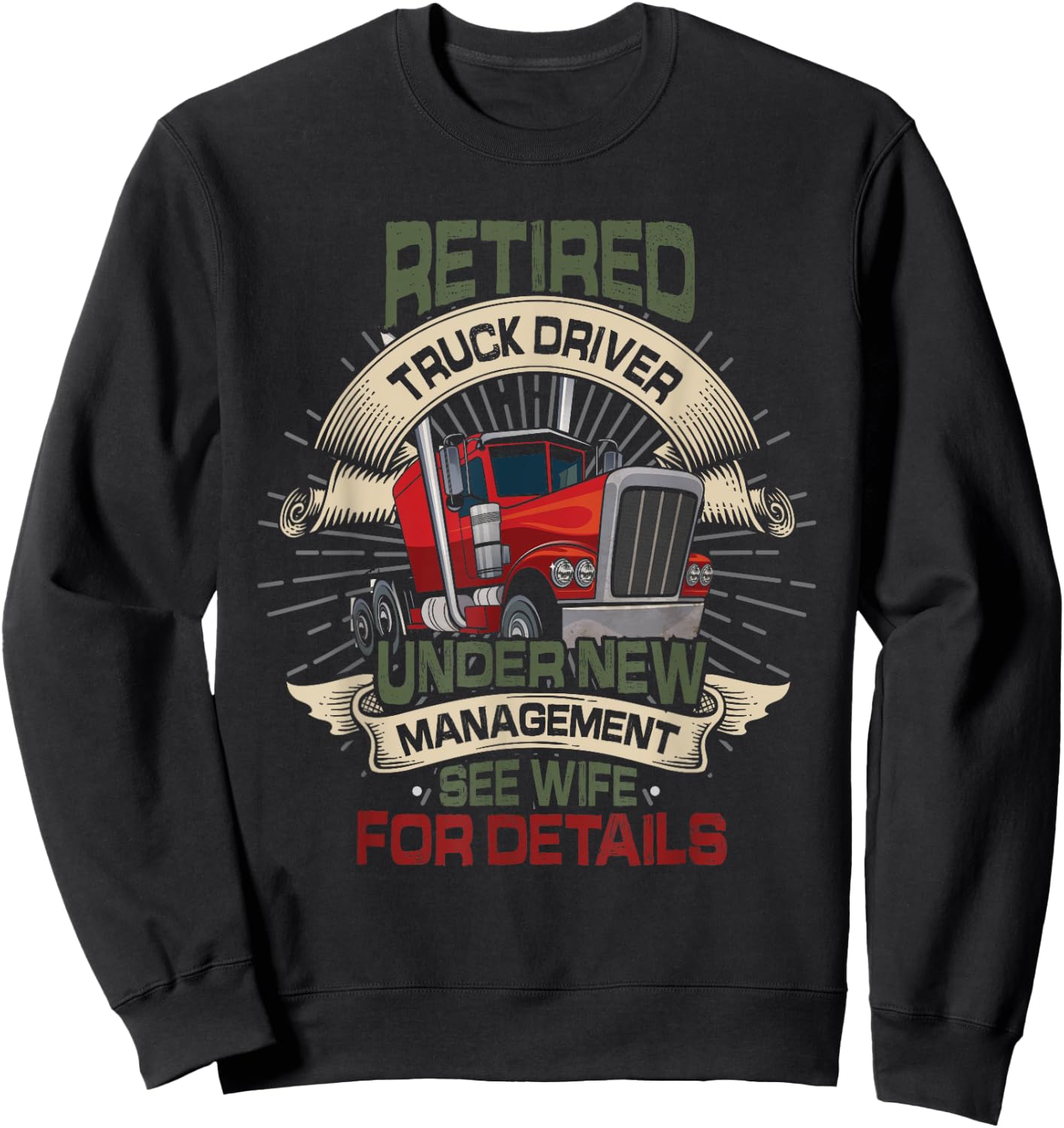 Retired Trucker See Wife Funny Truck Driver Retirement Sweatshirt - Sweatshirt | Black
