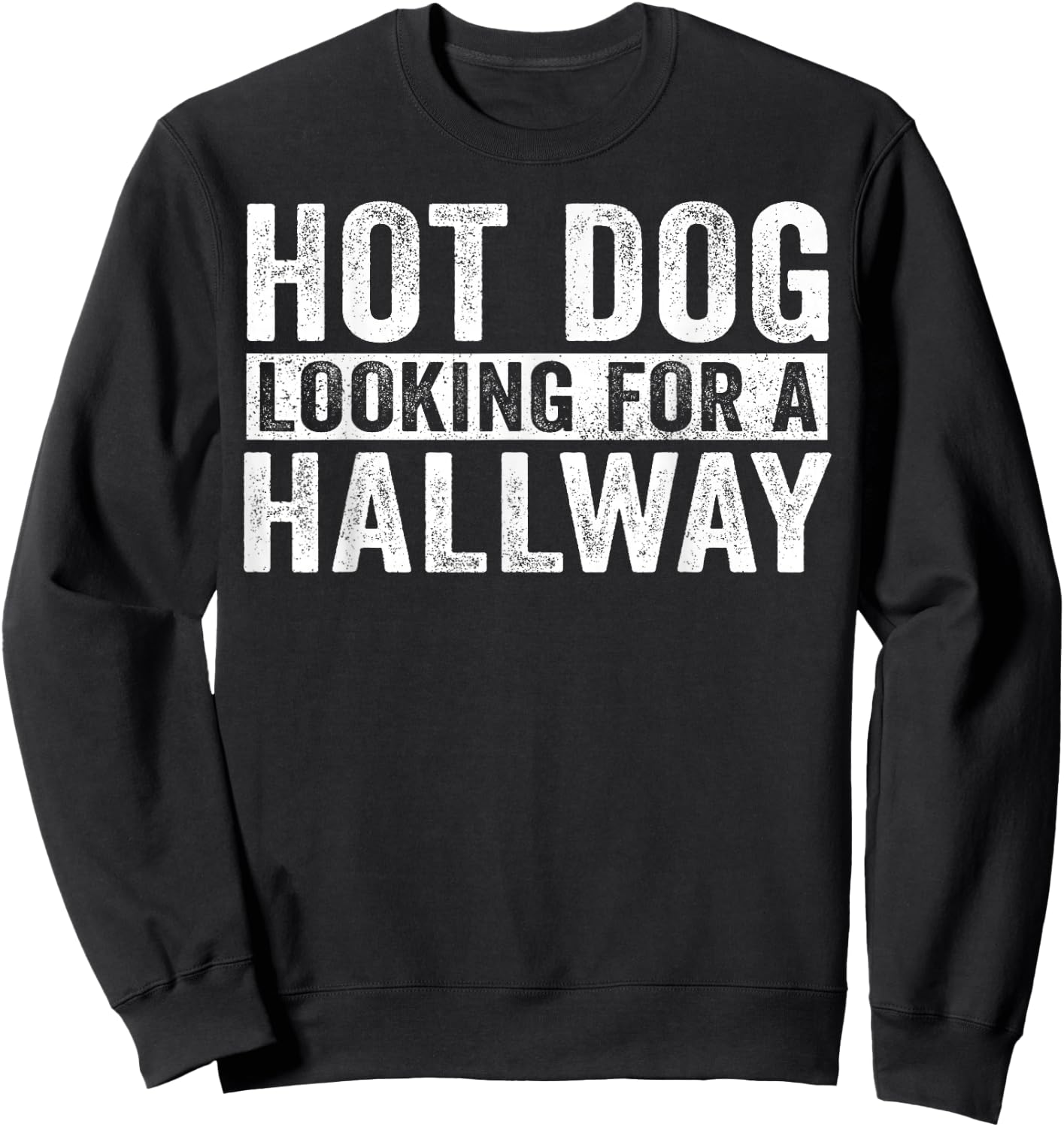Hot Dog Looking For A Hallway Sweatshirt - Sweatshirt | Black
