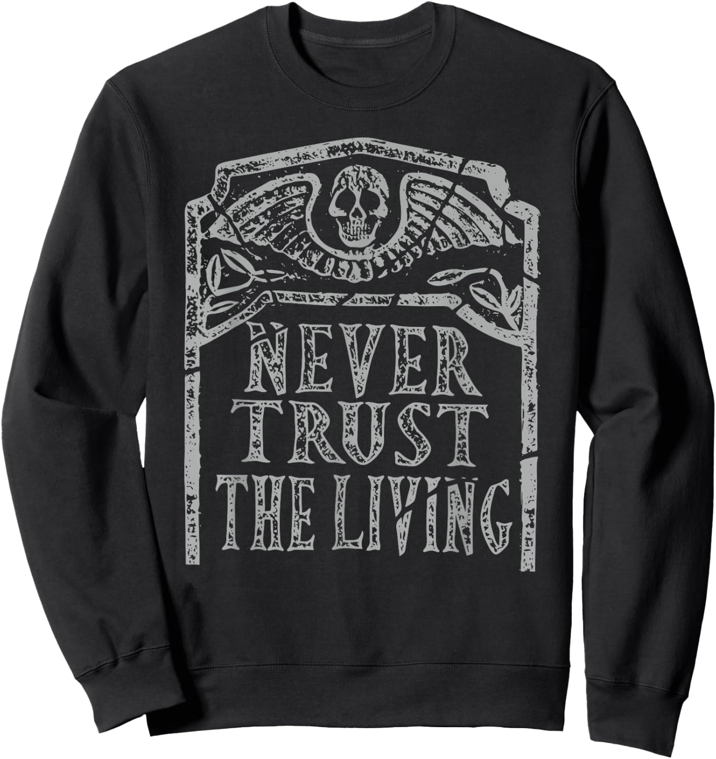 Halloween Horror Slogan Never Trust The Living Skeleton Sweatshirt - Sweatshirt | Black
