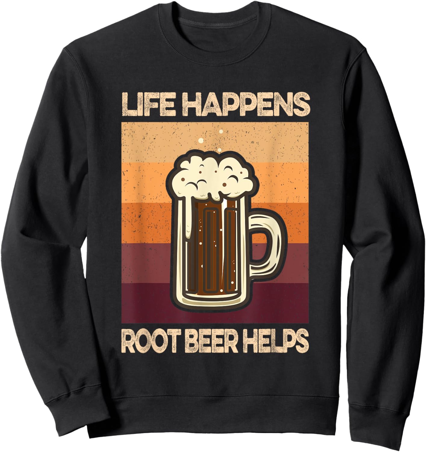 Root Beer Lovers Life Happens Root Beer Helps Sweatshirt - Sweatshirt | Black
