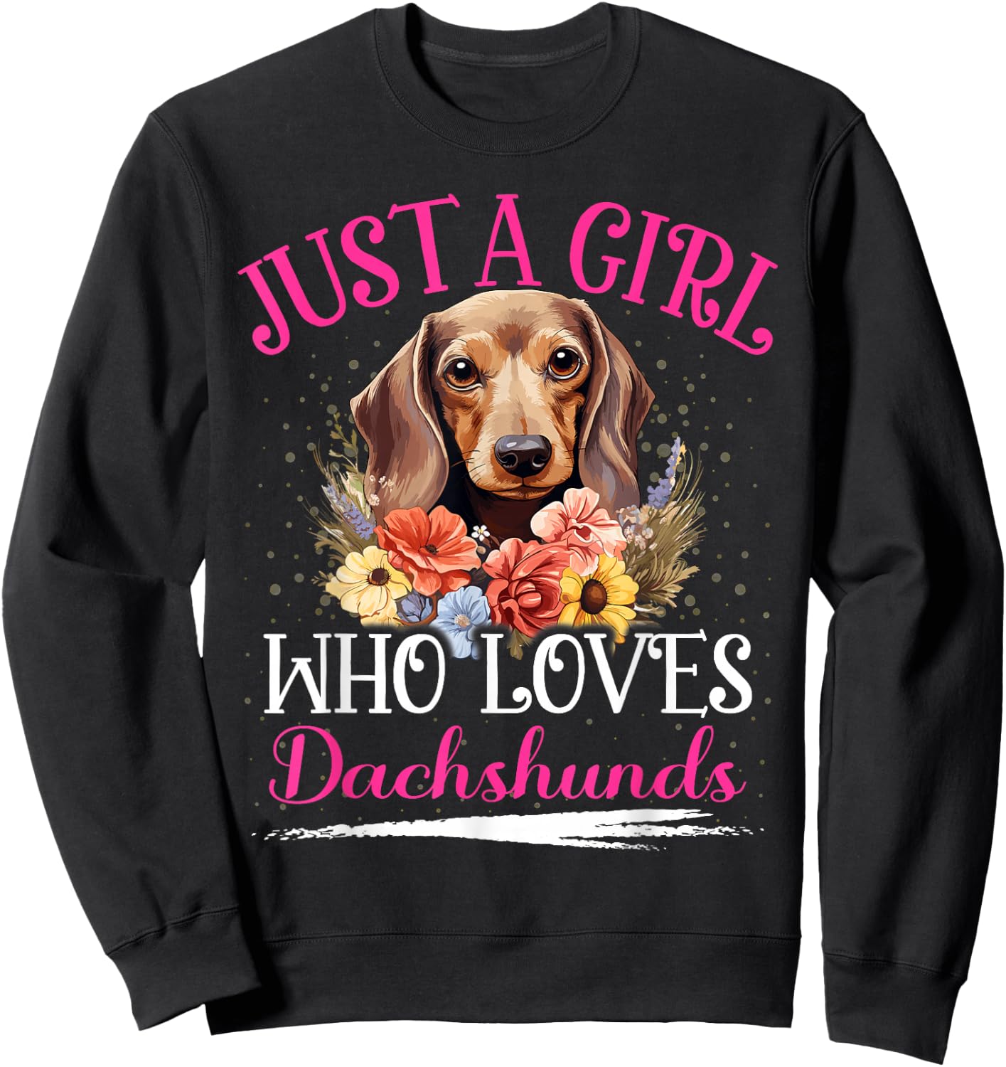 Just A Girl Who Loves Dachshunds Dog Girls Sweatshirt - Sweatshirt | Black