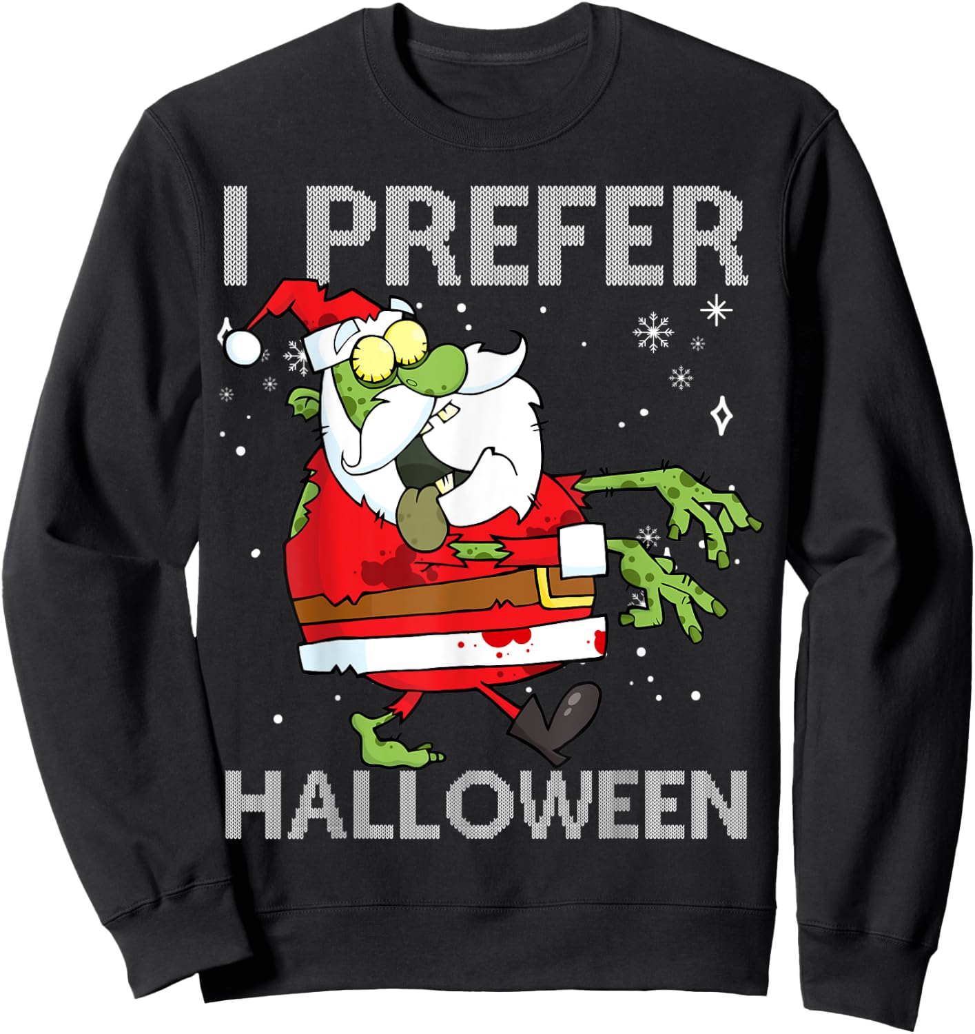 I Prefer Halloween Funny Christmas Zombie Santa Sweater Ugly Sweatshirt - Sweatshirt | Black