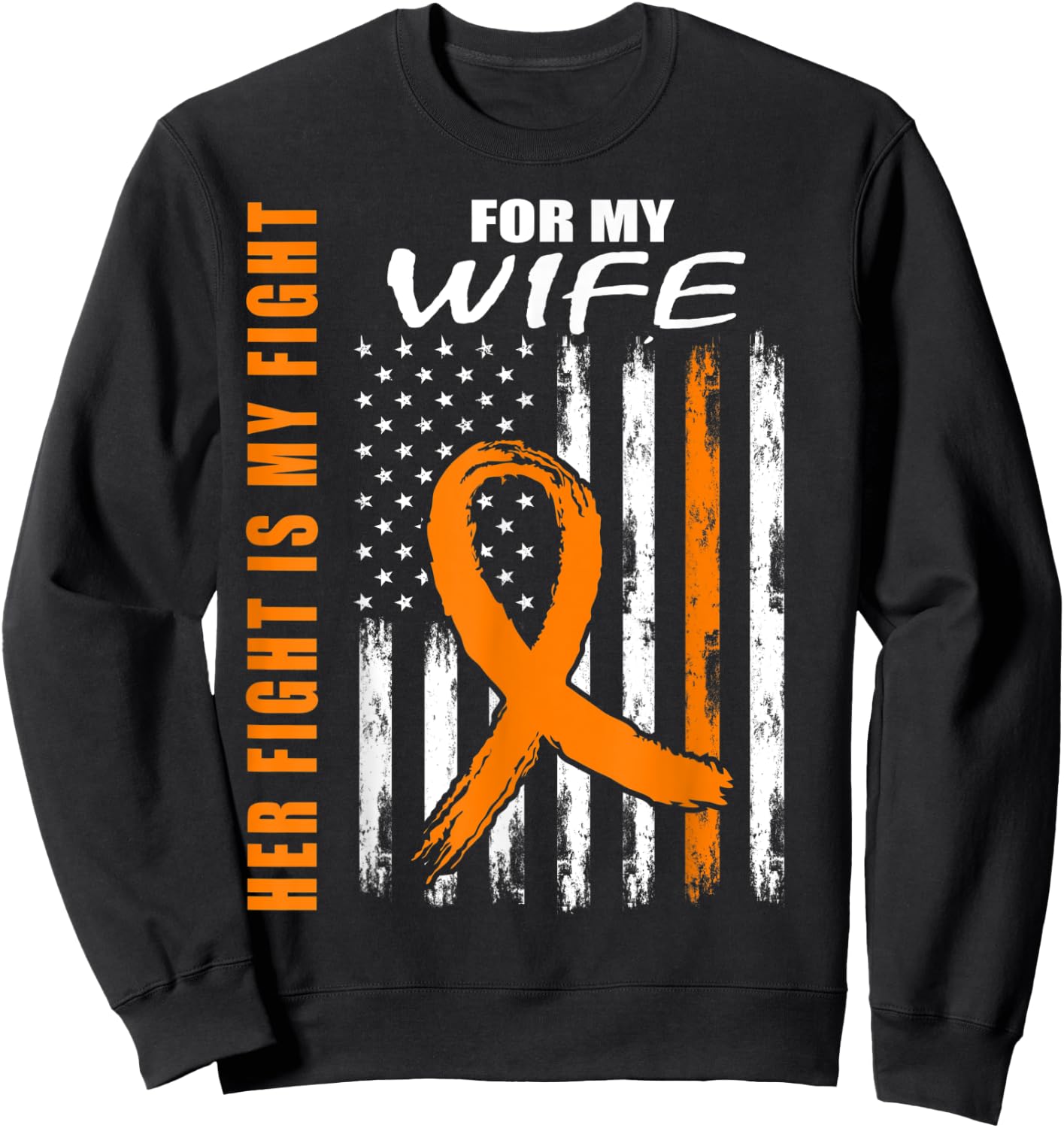 Her Fight Is My Fight Wife Leukemia Awareness USA Flag Gifts Sweatshirt - Sweatshirt | Black