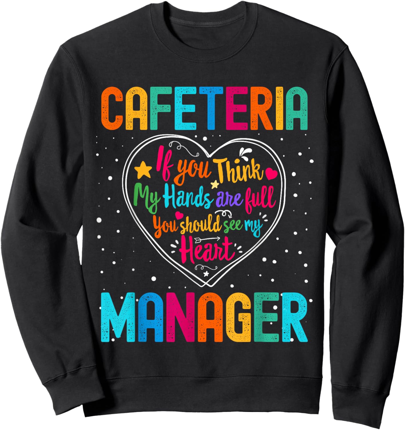 Cafeteria Manager Appreciation Week Back to School Heart Sweatshirt - Sweatshirt | Black