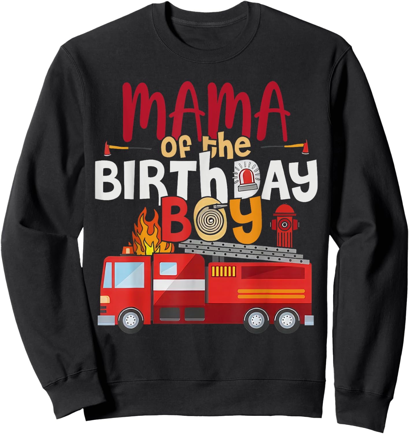 Mama Of The Birthday Boy Fire Truck Firefighter Party Sweatshirt - Sweatshirt | Black