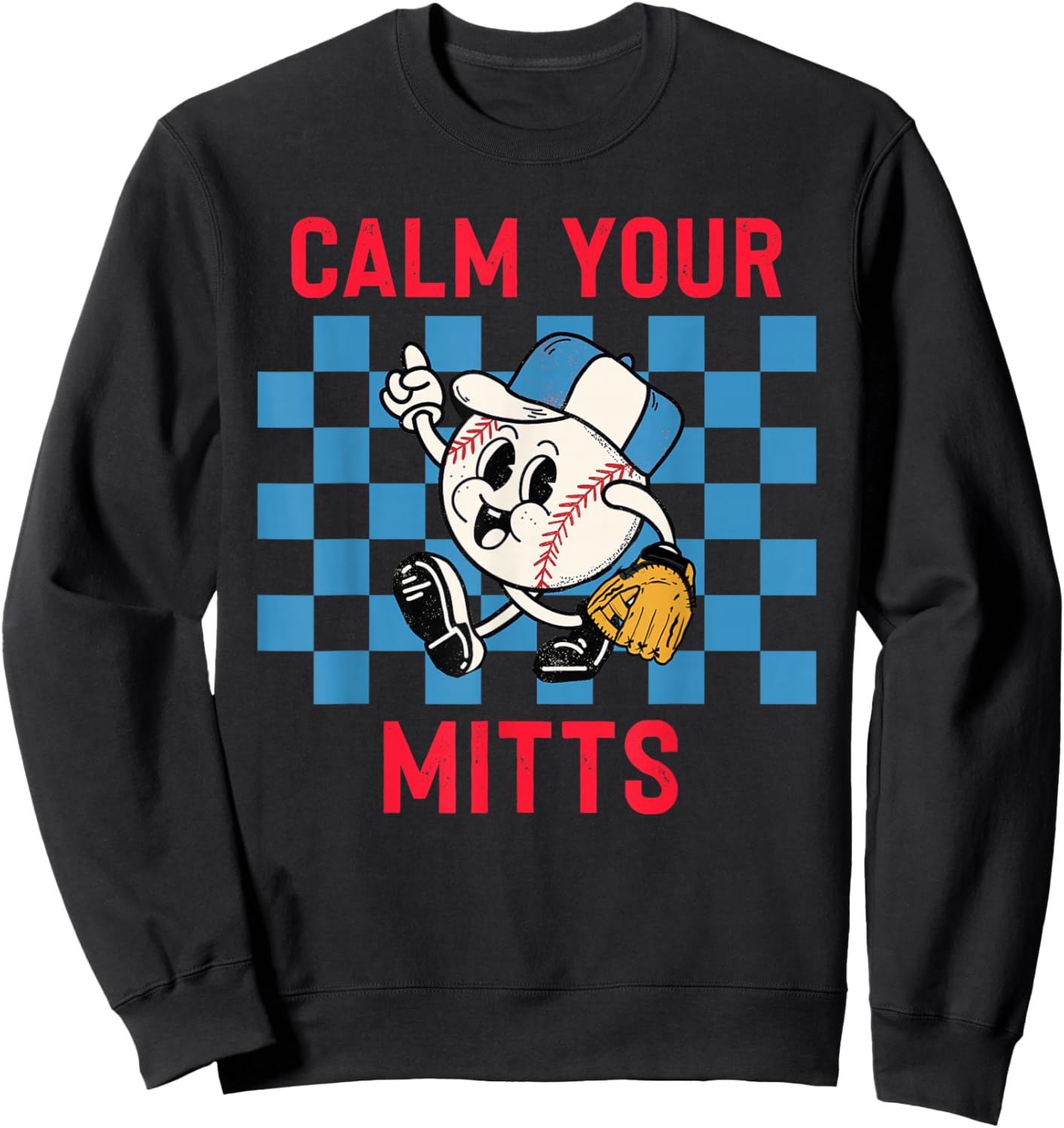 Calm Your Mitts Baseball Player Funny Baseball Game Joke Sweatshirt - Sweatshirt | Black