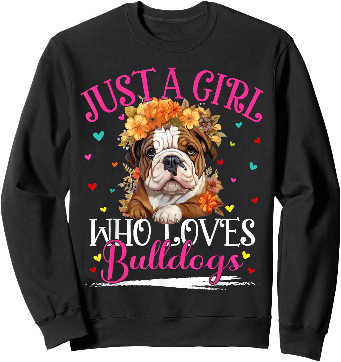 Just A Girl Who Loves Bulldogs Dog Girls Sweatshirt - Sweatshirt | Black