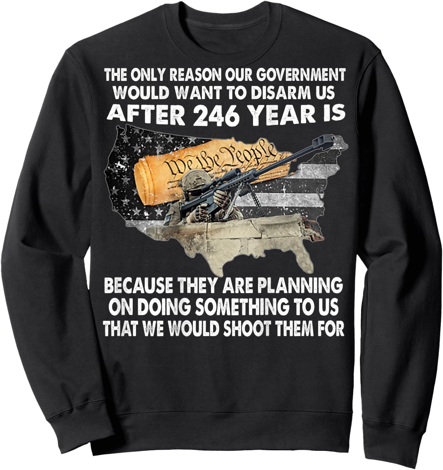 The Only Reason Our Government Would Want To Disarm -on back Sweatshirt - Sweatshirt | Black