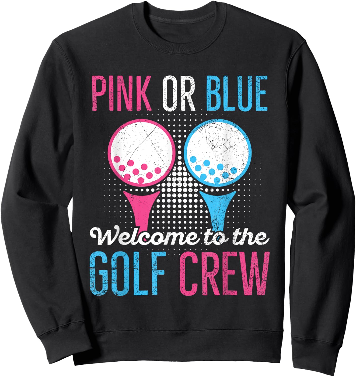 Gender Reveal Golf Quote for a Golf Lover Sweatshirt - Sweatshirt | Black