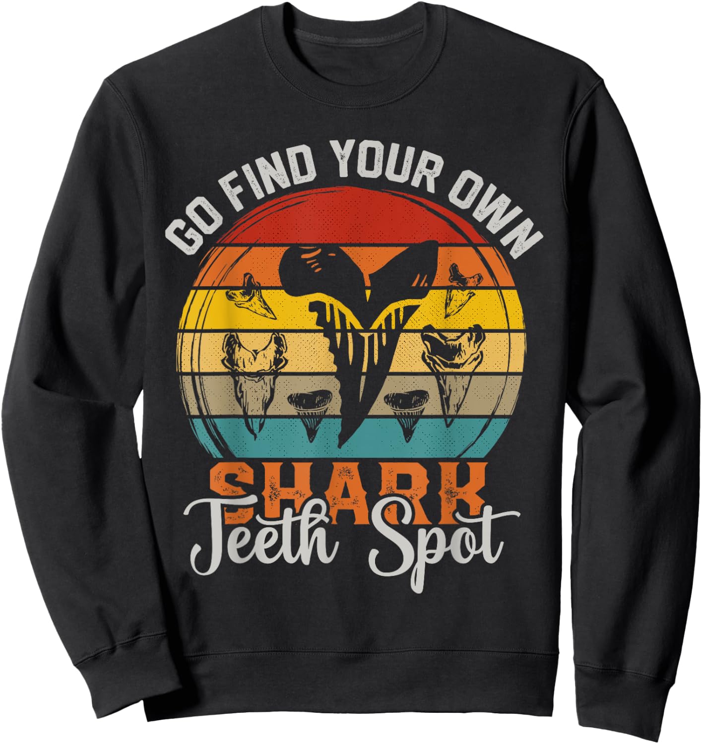 Tooth Hunter Go find your own Shark Teeth Collecting Spot Sweatshirt - Sweatshirt | Black