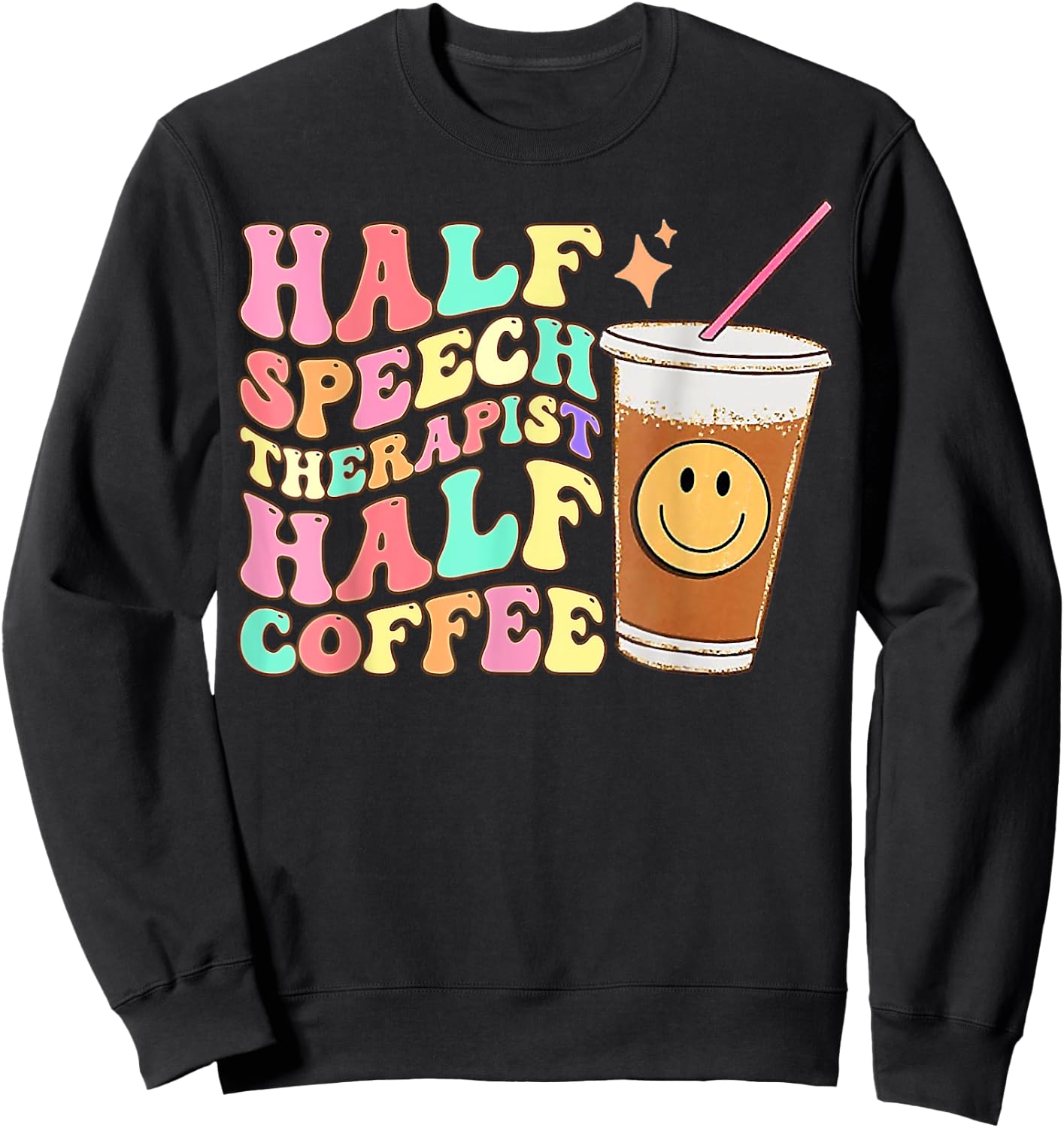 Retro Groovy Half Speech Therapist Half Coffee SLP Therapy Sweatshirt - Sweatshirt | Black