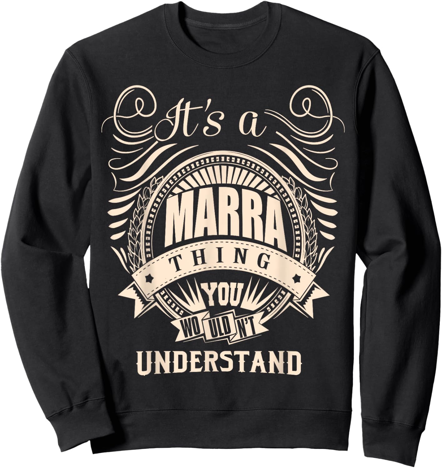 It's a MARRA thing you wouldn't understand Gifts Sweatshirt - Sweatshirt | Black