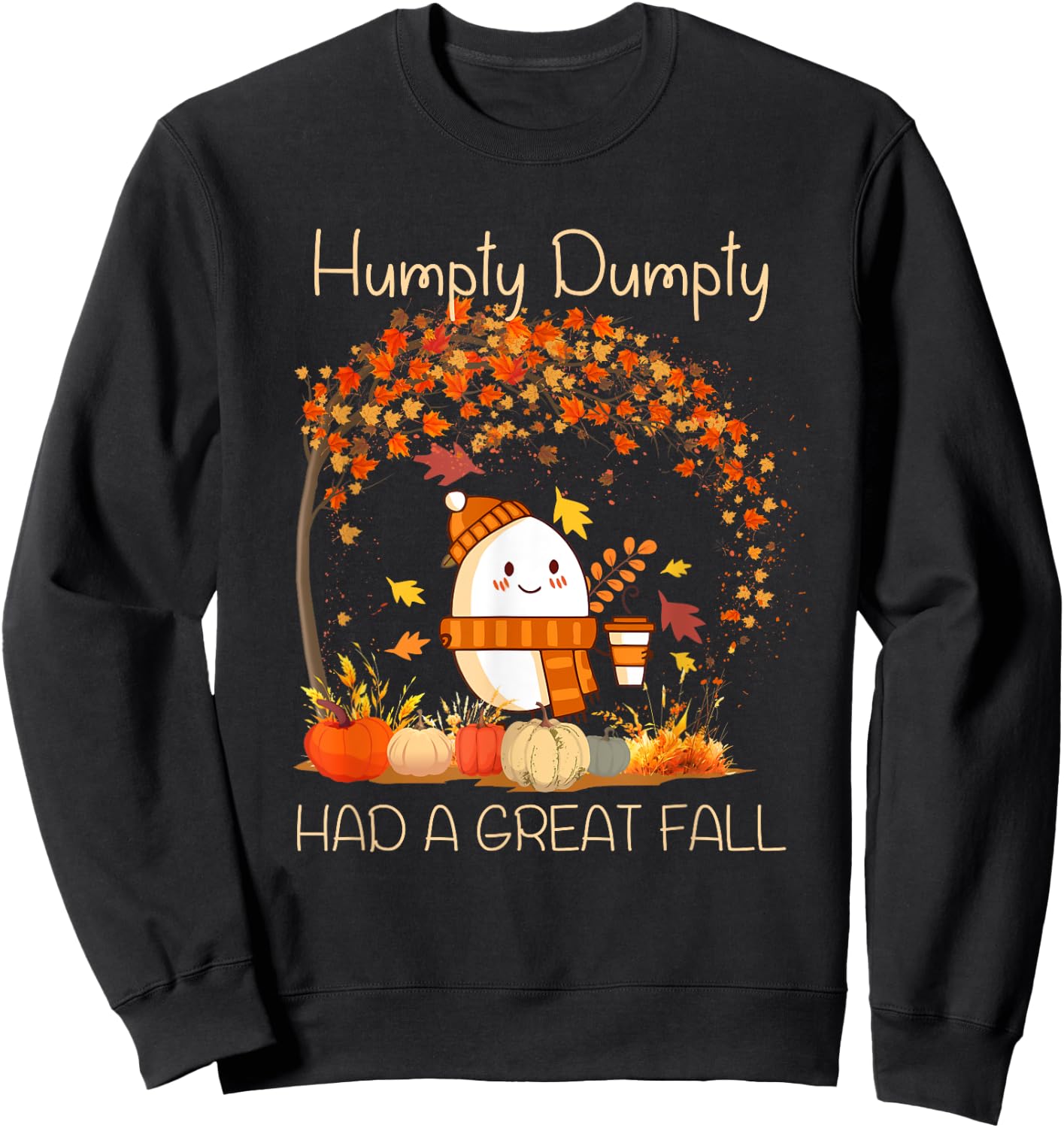 Humpty Dumpty Had A Great Fall Thanksgiving Autumn Halloween Sweatshirt - Sweatshirt | Black