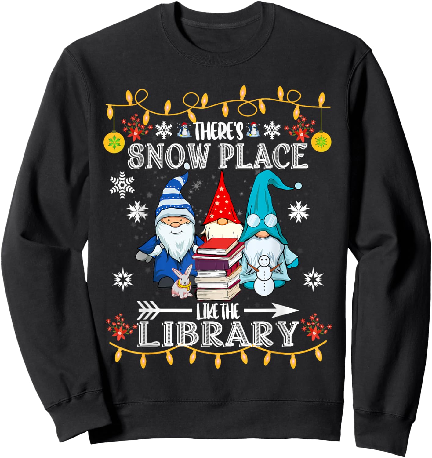 Librarian There is snow like the library, Christmas Sweatshirt - Sweatshirt | Black