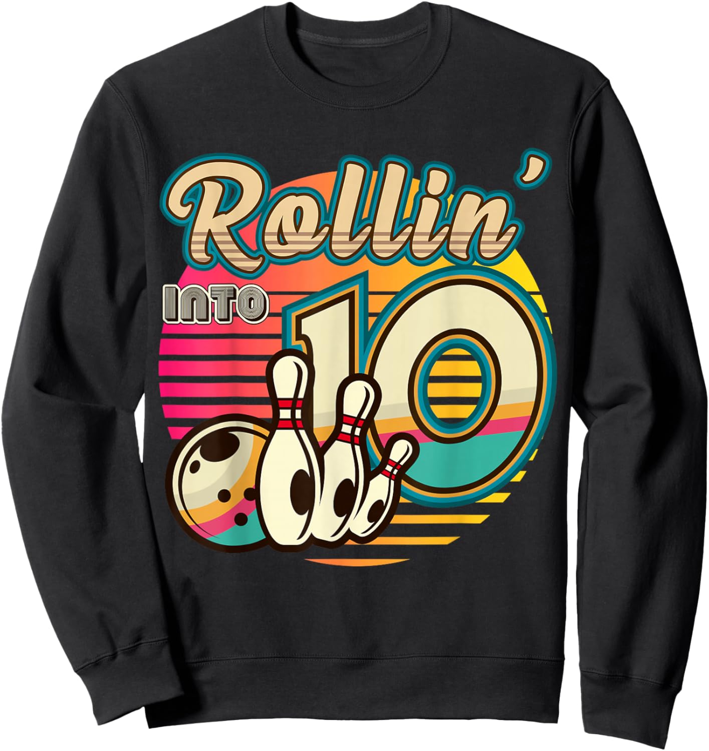 Rollin into Bowling 10 Year Old Vintage Birthday Retro 10th Sweatshirt - Sweatshirt | Black