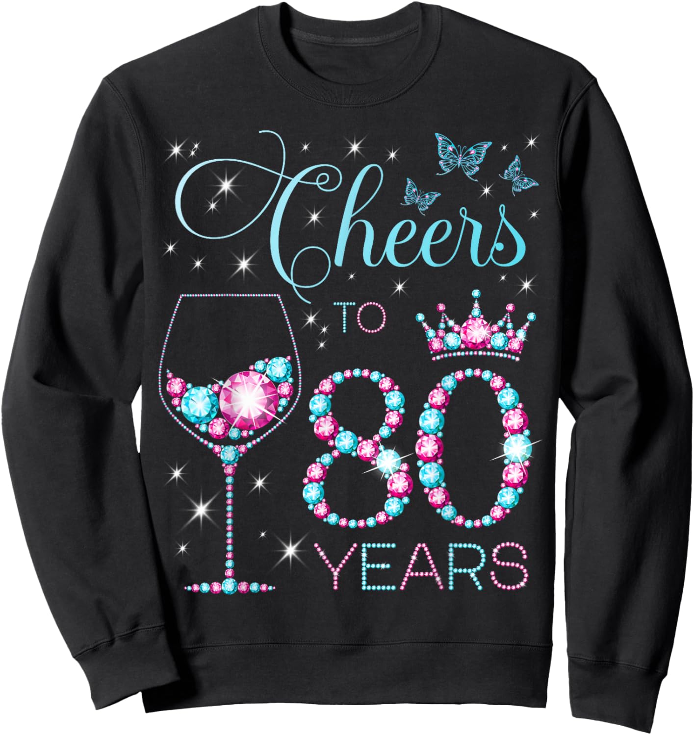Cheers to 80 Years Old 80th Birthday Party 80th Happy Bday Sweatshirt - Sweatshirt | Black