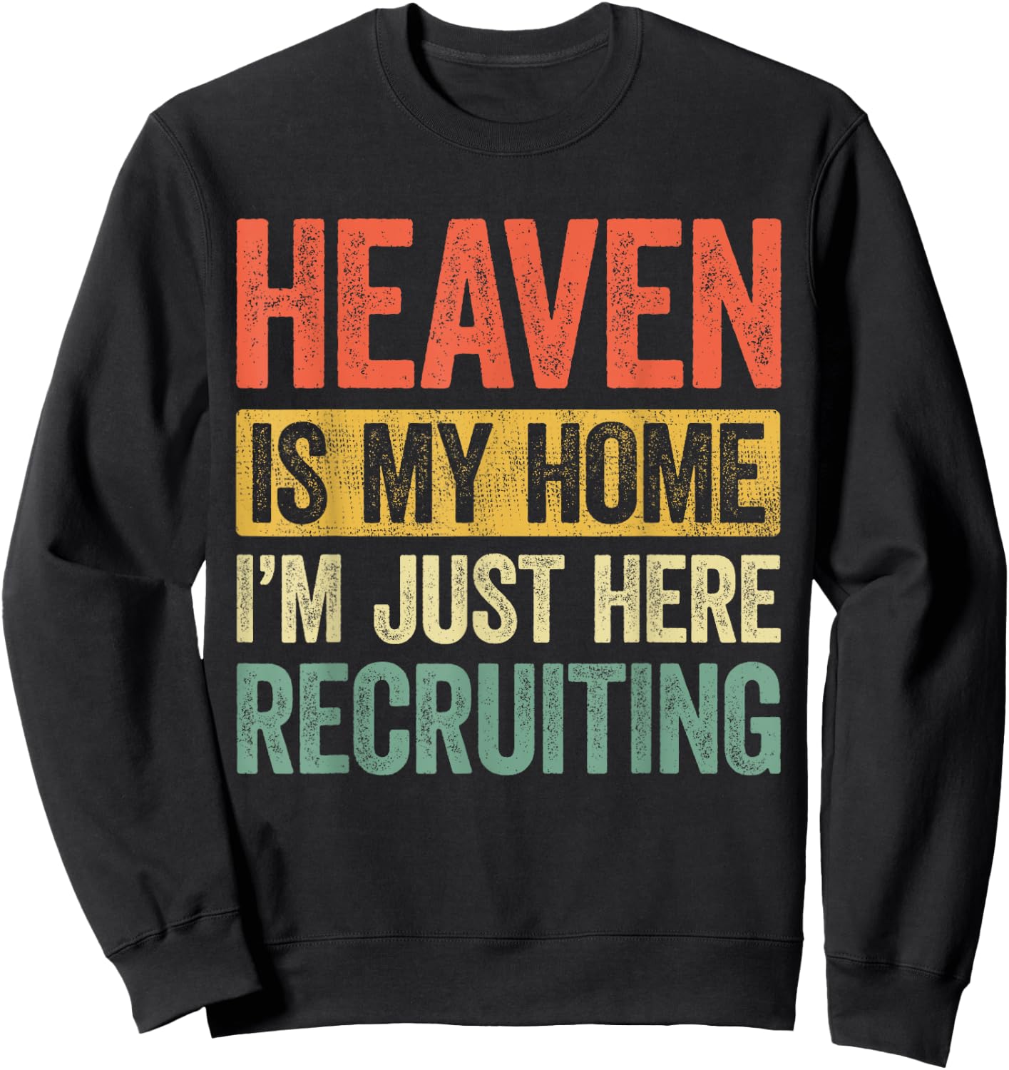 Heaven Is My Home Christian Religious Jesus Sweatshirt - Sweatshirt | Black
