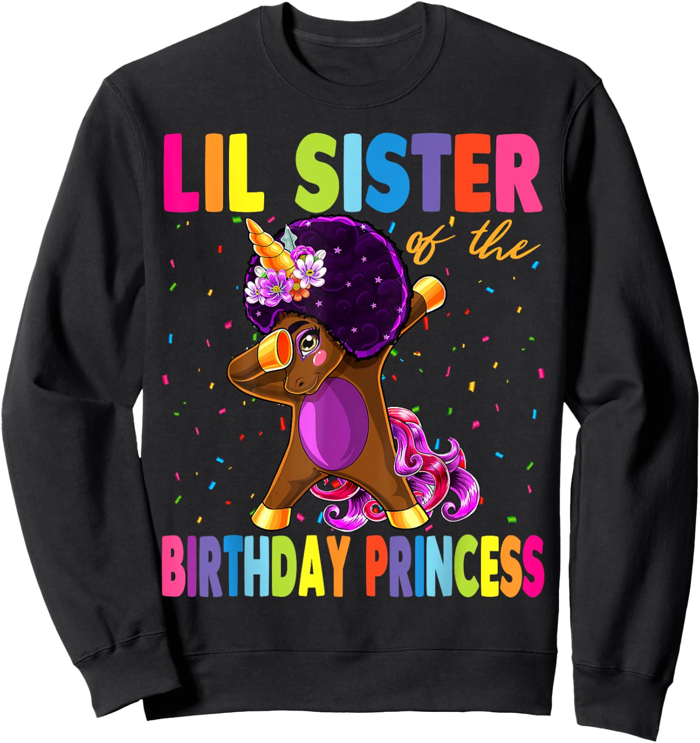Dabbing Unicorn Afro Lil Sister of the Birthday Princess Sweatshirt - Sweatshirt | Black