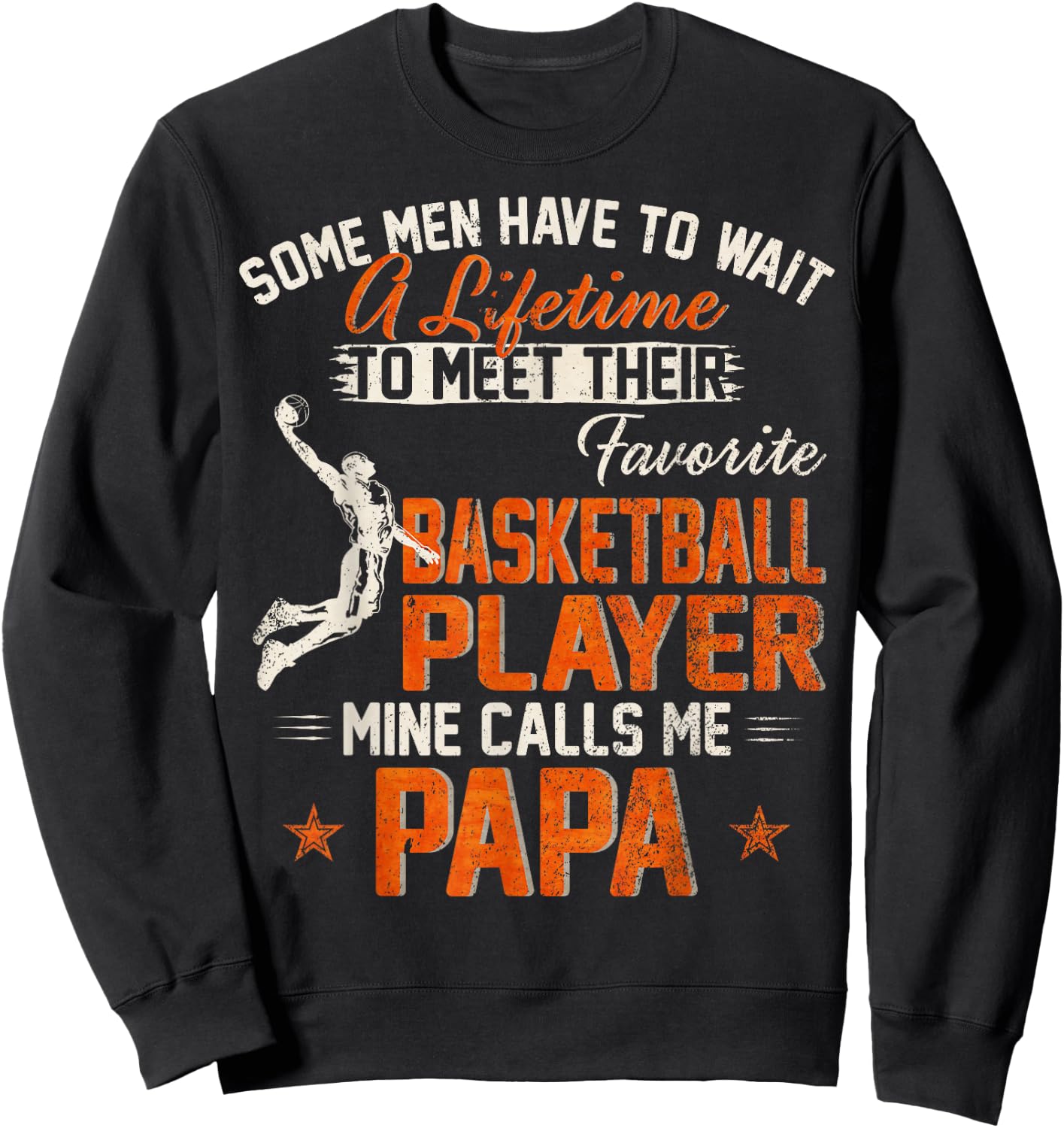 My Favorite Basketball Player Calls Me Papa Funny Dad/Daddy Sweatshirt - Sweatshirt | Black