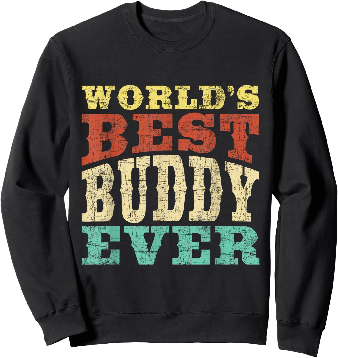 World's Best Buddy Ever - Buddies BFF Sweatshirt - Sweatshirt | Black