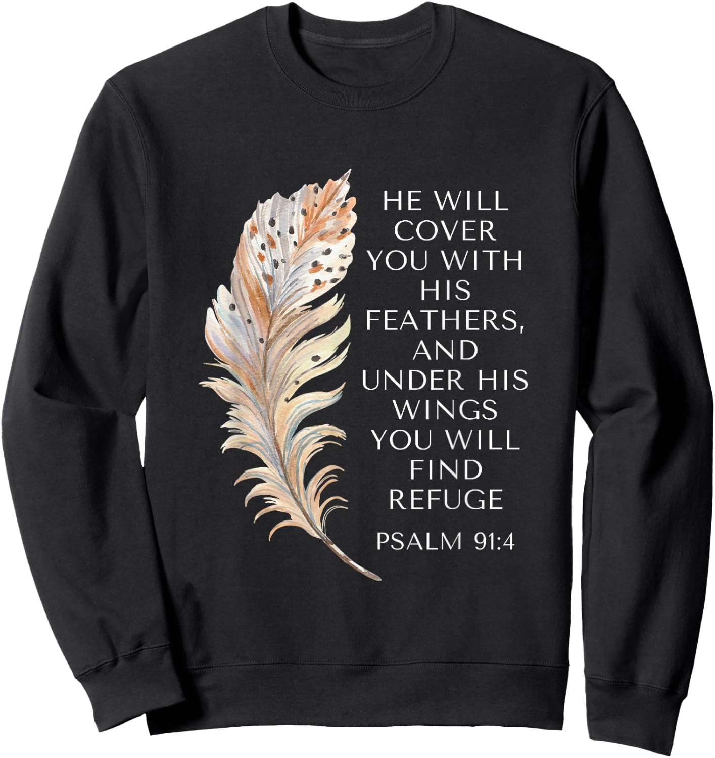 He Will Cover You With His Feathers Jesus Bible Christian Sweatshirt - Sweatshirt | Black
