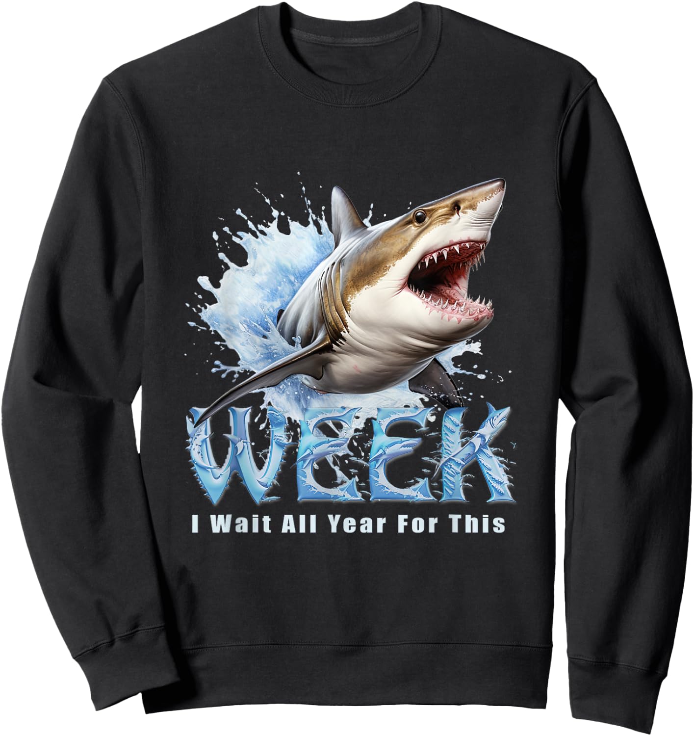 I Wait All Year For This Week Funny Shark Sweatshirt - Sweatshirt | Black