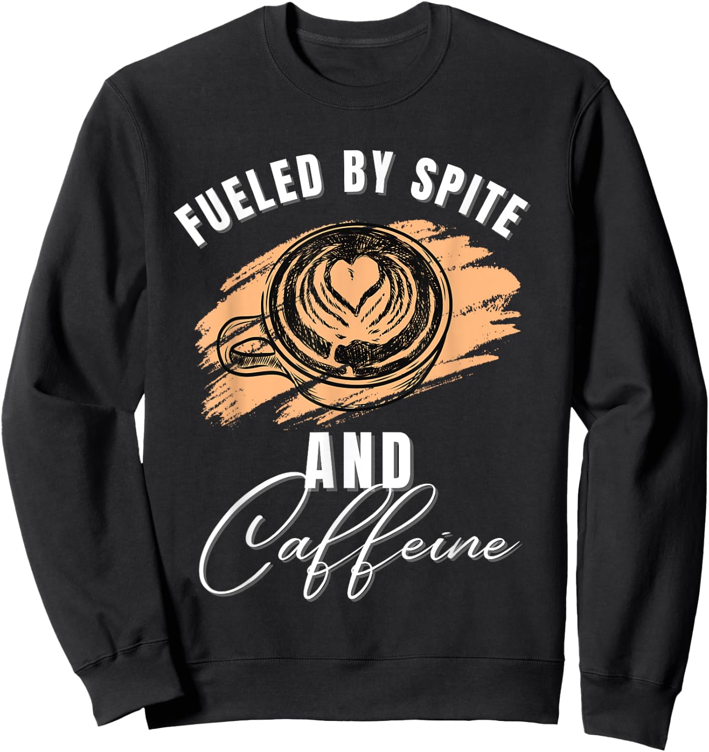 Vintage Fueled By Spite And Caffeine Funny Coffee Lover Sweatshirt - Sweatshirt | Black