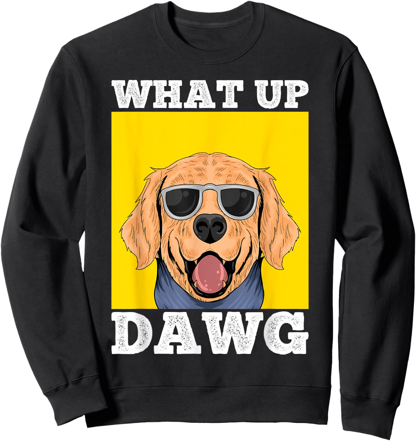 What Up DAWG, Funny & Cool Dogs Lovers Costumes Dogs Sweatshirt - Sweatshirt | Black