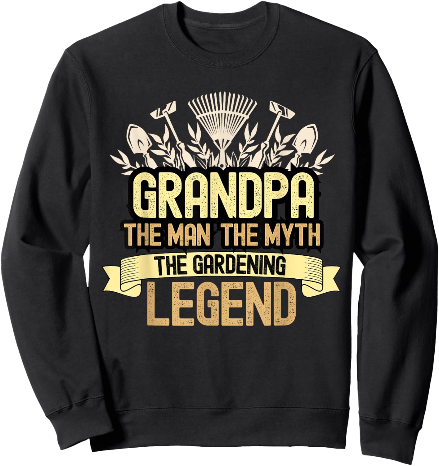 Gardener Grandpa The Man The Myth The Gardening Legend Sweatshirt - Sweatshirt | Black