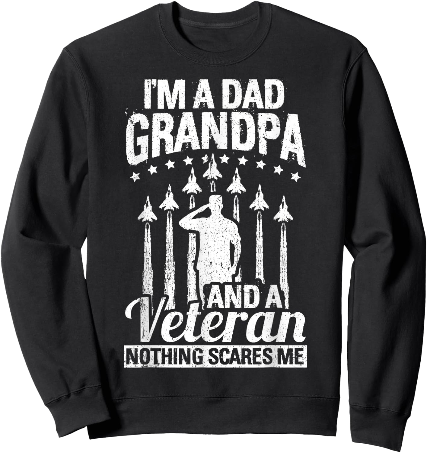 I'm A Dad Grandpa & Veteran Fathers Day Papa Grandpa Gift Sweatshirt - Sweatshirt | Black