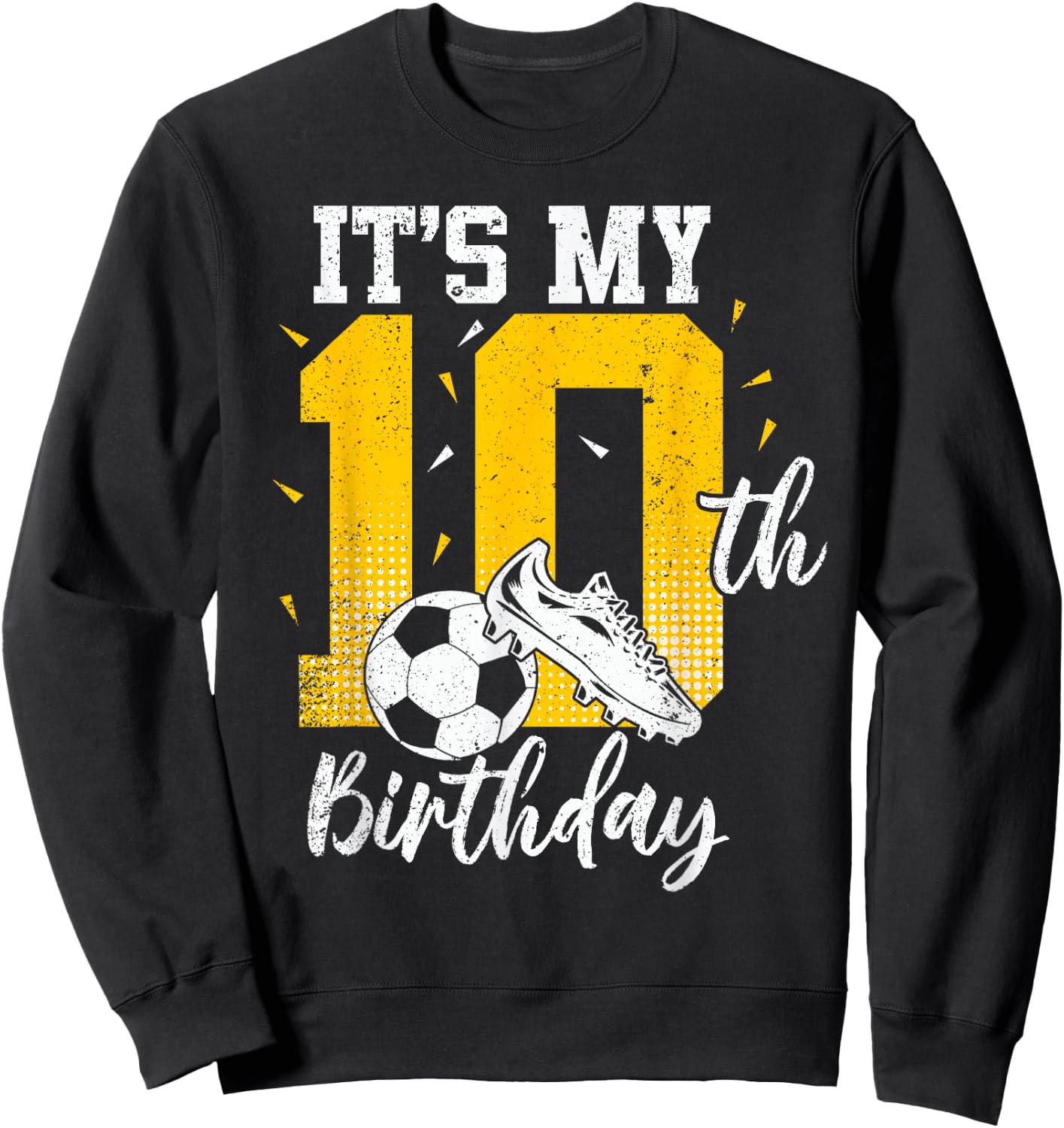 It's My 10th Birthday | Soccer 10th Birthday Player Sweatshirt - Sweatshirt | Black