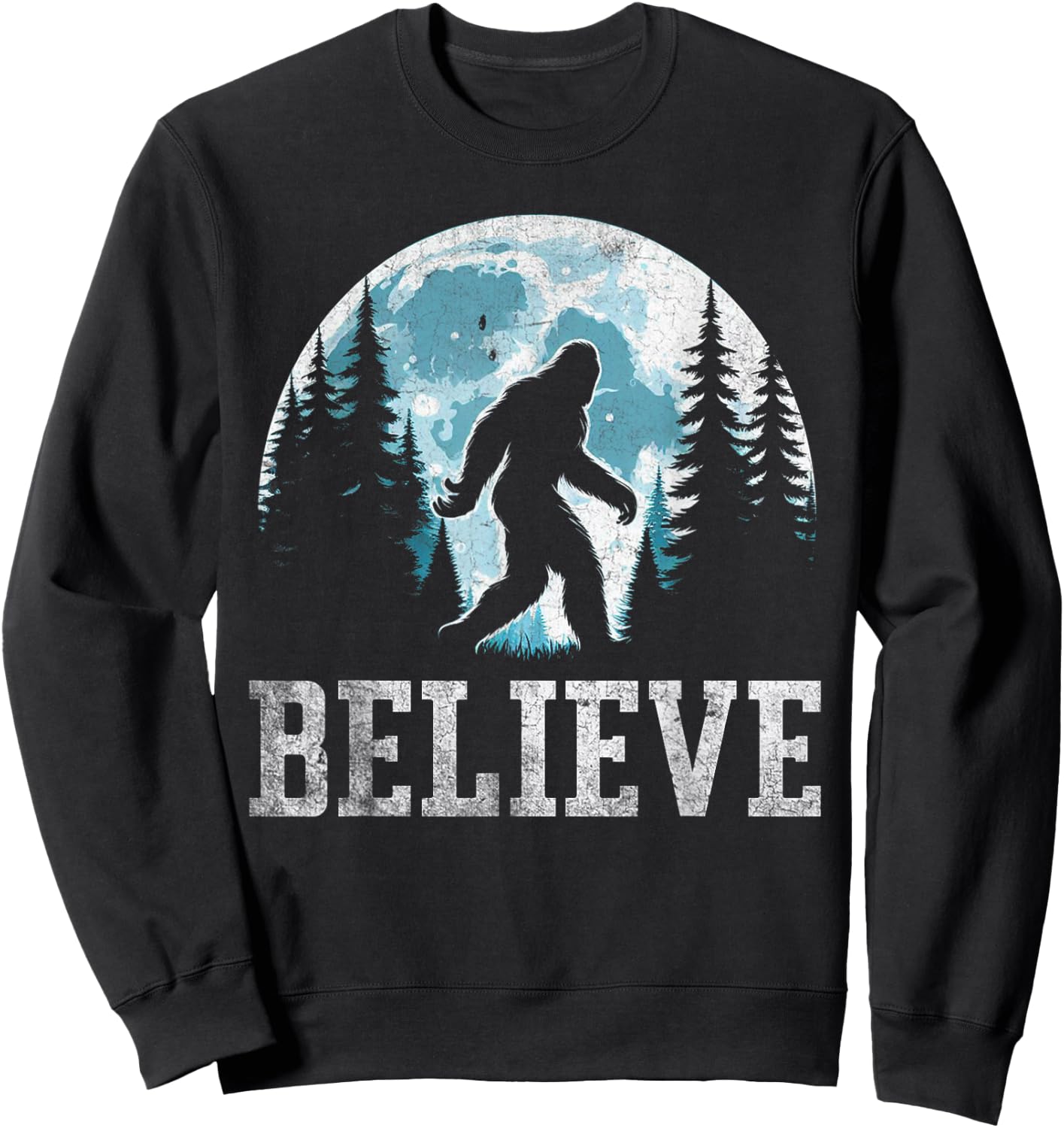 Funny Believe in Bigfoot Sasquatch Gifts Fathers Day BigFoot Sweatshirt - Sweatshirt | Black
