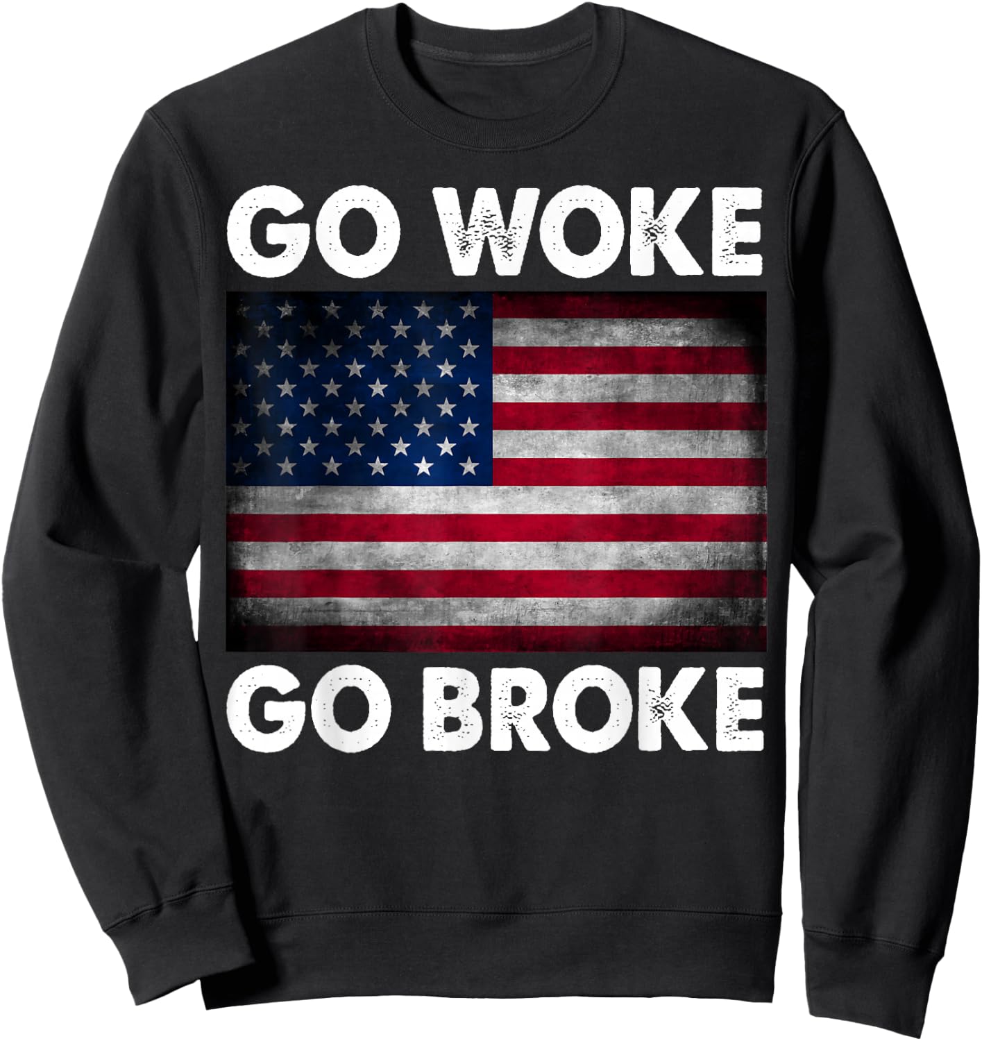 Go Woke Go Broke Sweatshirt - Sweatshirt | Black