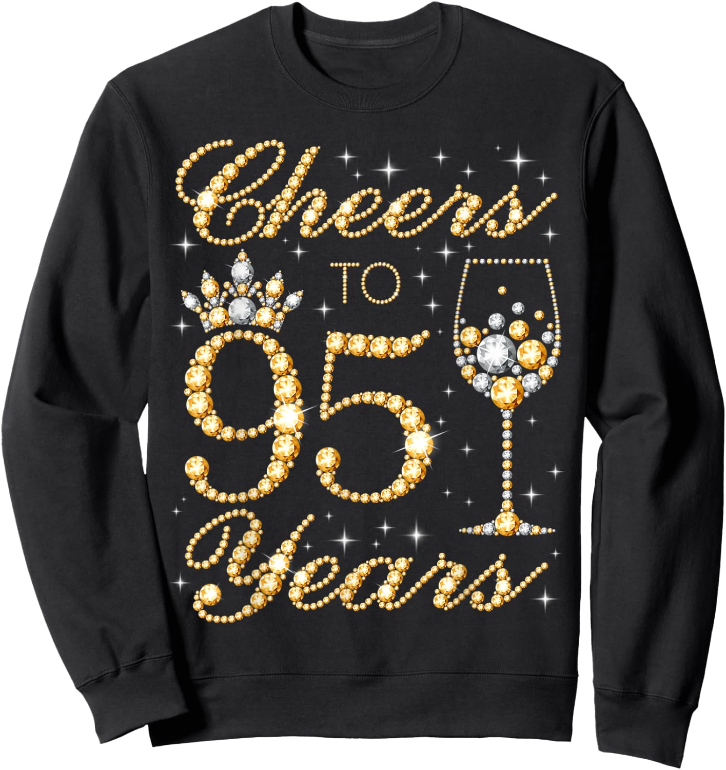 Cheers to 95 Years, 95th Queen's Birthday, 95 Years Old Sweatshirt - Sweatshirt | Black