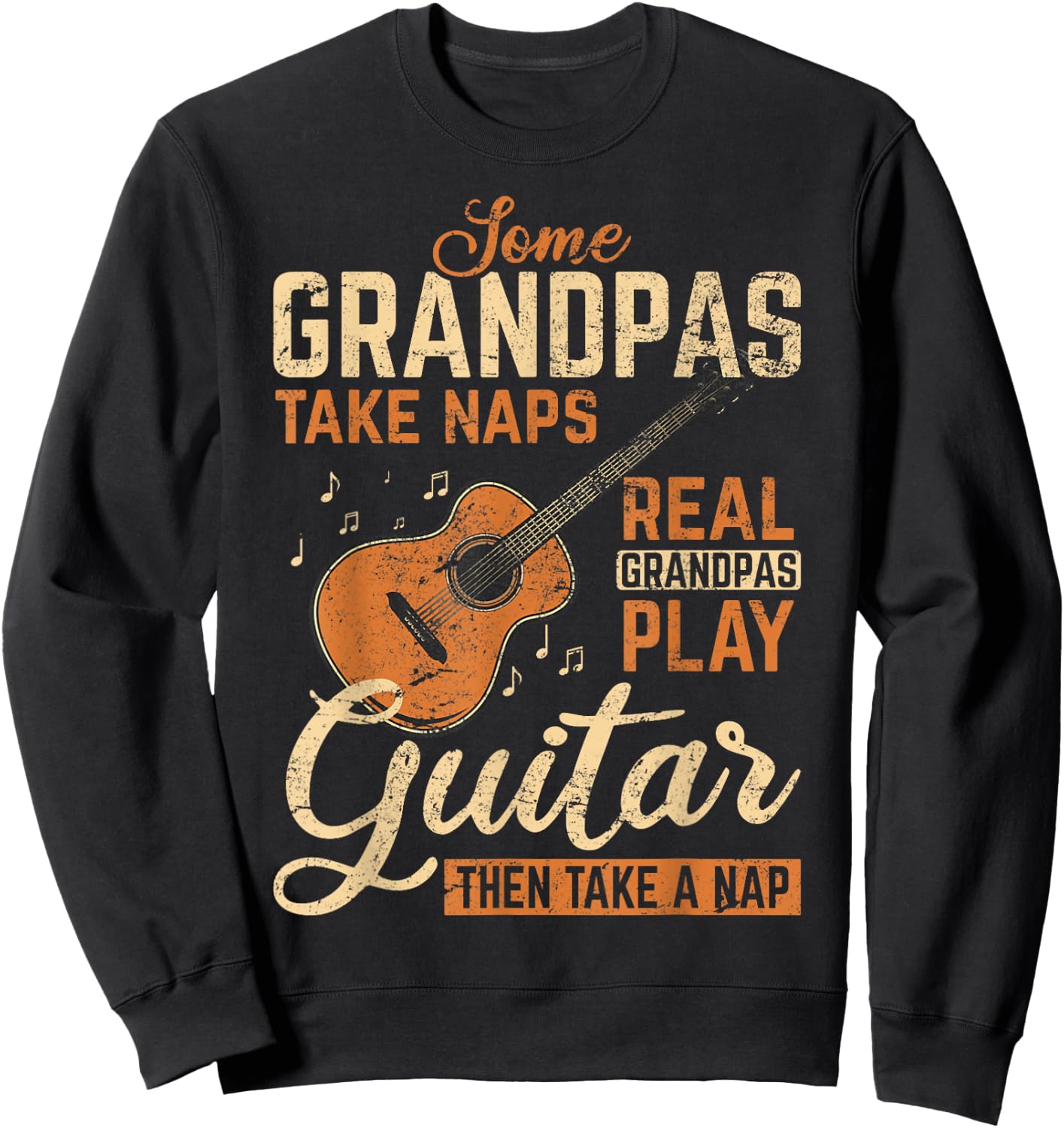 Real Grandpas Play Guitar Then Take Nap Funny Guitarist Sweatshirt - Sweatshirt | Black