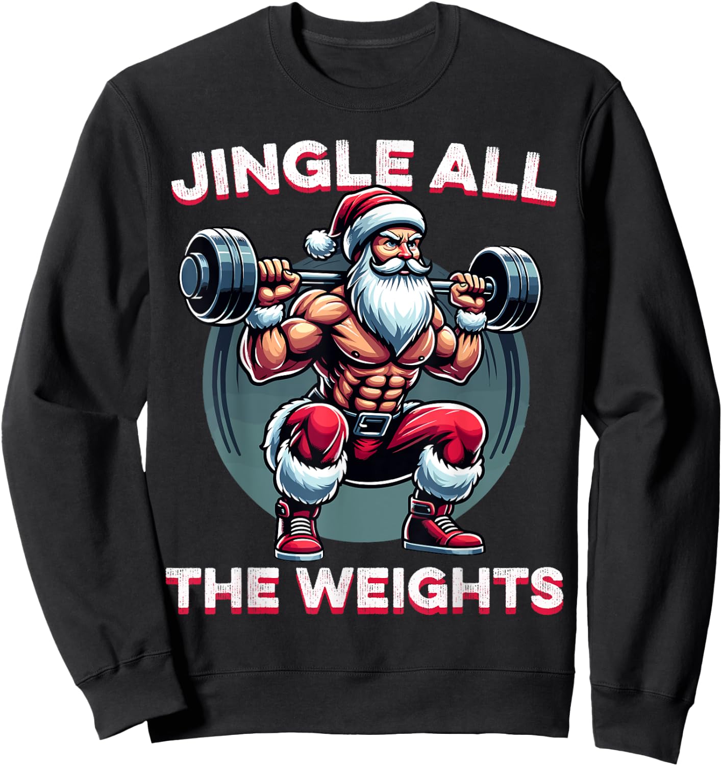 Jingle All The Weights Santa Weightlifting Christmas Fitness Sweatshirt - Sweatshirt | Black