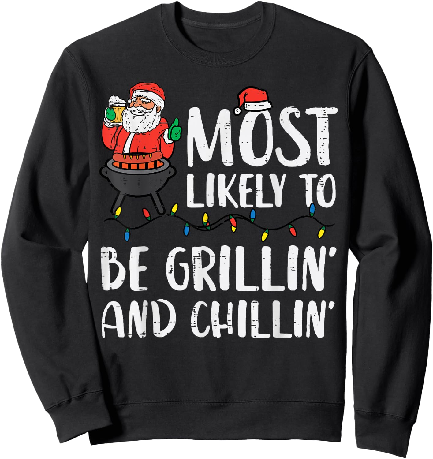 Christmas Most Likely To Be Grillin And Chillin Xmas Dad Men Sweatshirt - Sweatshirt | Black