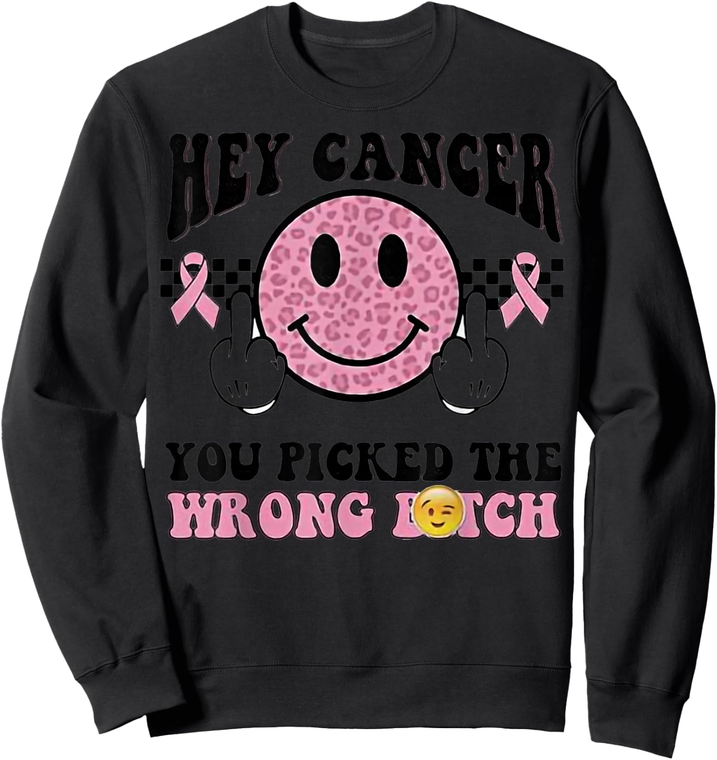 Hey Cancer You Picked Wrong Bitch Breast Cancer Awareness Sweatshirt - Sweatshirt | Black