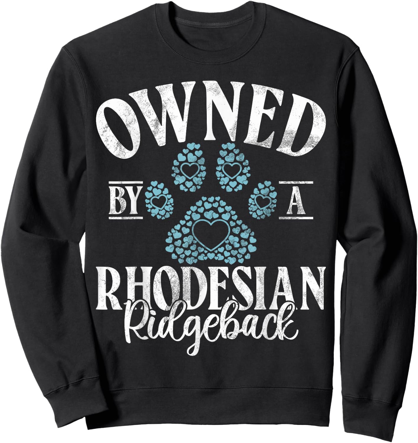Owned by a Rhodesian Ridgeback Sweatshirt - Sweatshirt | Black