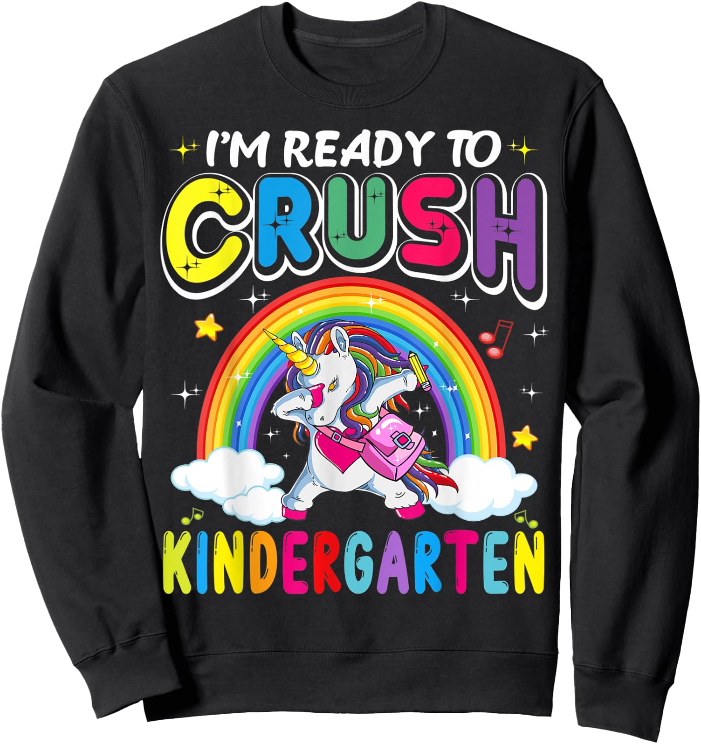 I'm Ready To Crush Kindergarten Unicorn Girls Back To School Sweatshirt - Sweatshirt | Black