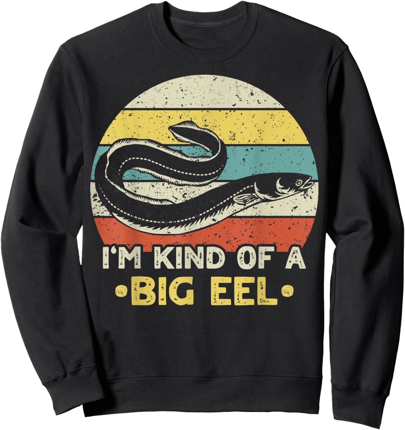 I'm kind of a big eel Design for an Electric eel Lover Sweatshirt - Sweatshirt | Black