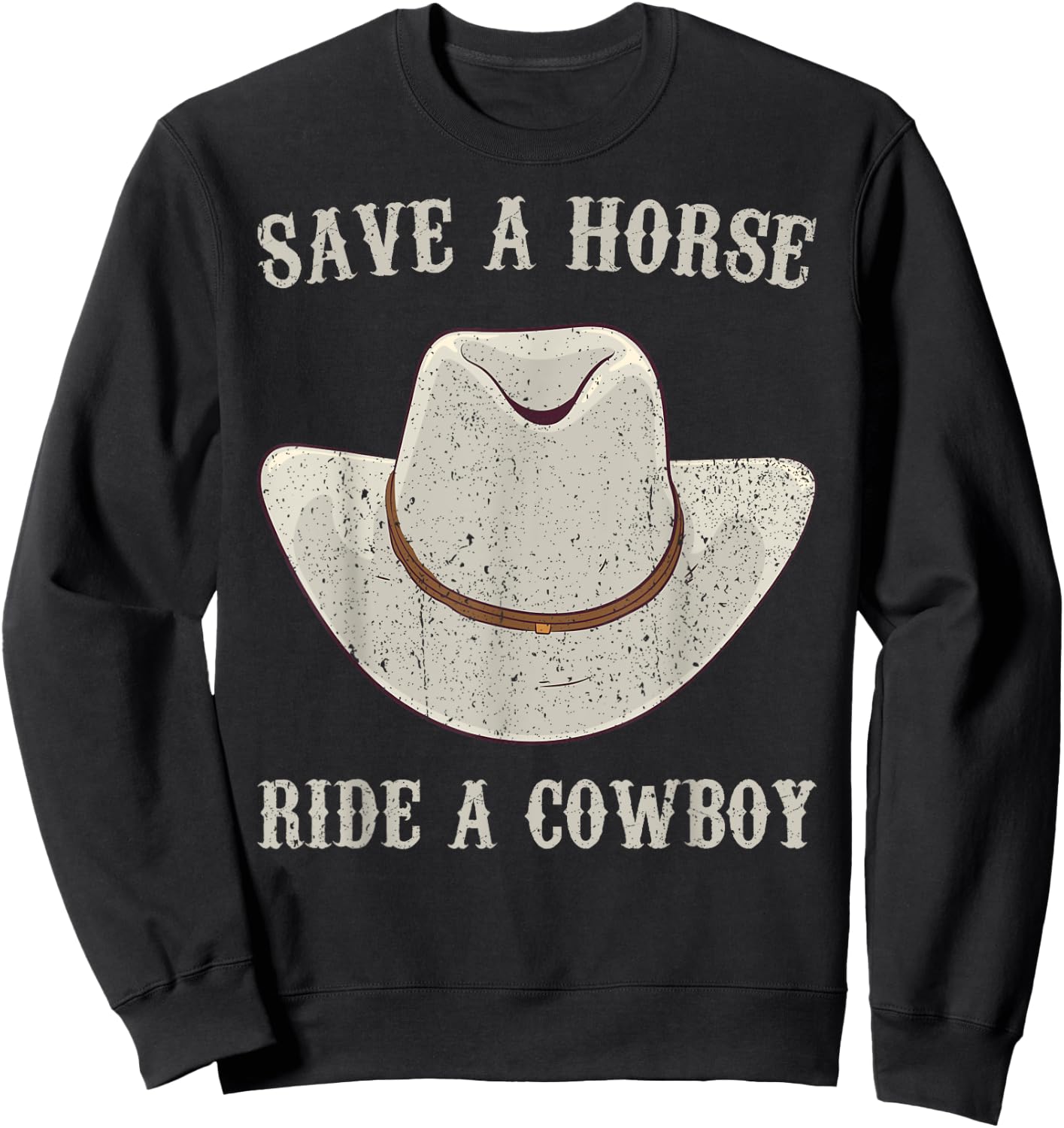 Save a horse ride a cowboy Sweatshirt - Sweatshirt | Black