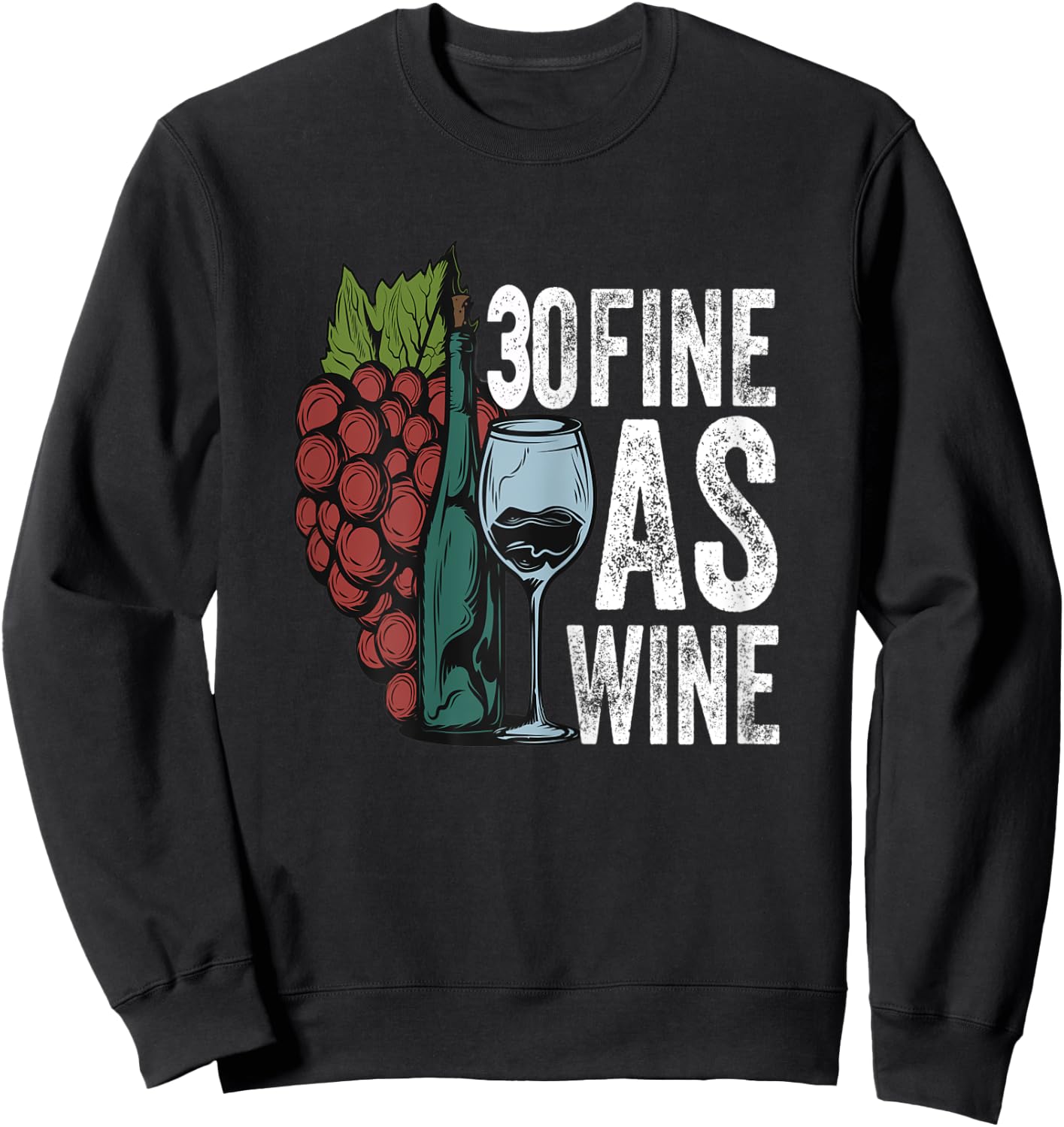30 Fine As Wine 30 Year Old Birthday Girl 30th Birthday Gift Sweatshirt - Sweatshirt | Black