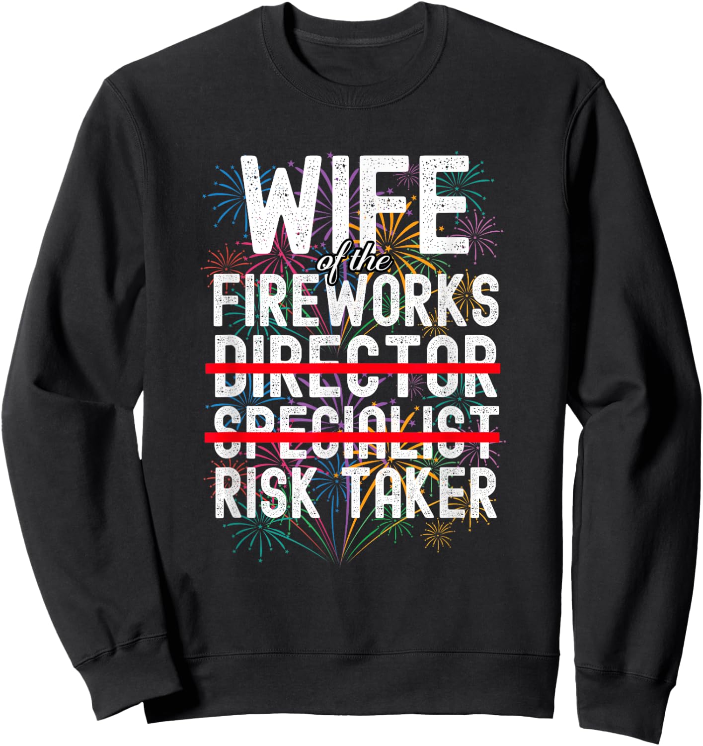 Wife of The Fireworks Director | Funny Risk Taker Sweatshirt - Sweatshirt | Black