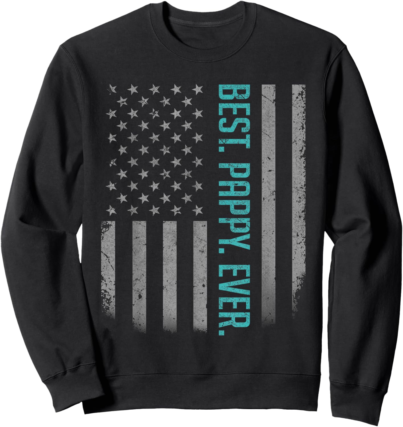 Best Pappy Ever US American Flag Shirt Gift Father's Day Sweatshirt - Sweatshirt | Black