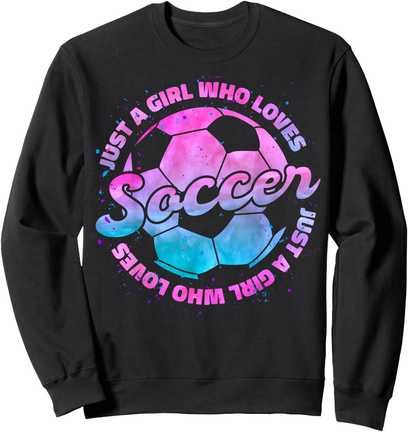 Just A Girl who Loves Soccer Football Girl Women Gift Sweatshirt - Sweatshirt | Black