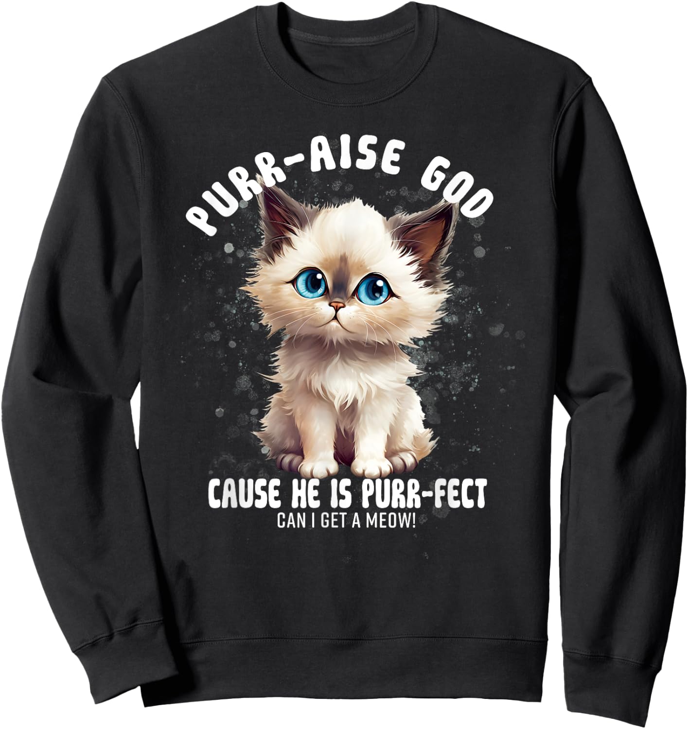 Purr-aise God He is Purr-fect Ragdall Cat Women Sweatshirt - Sweatshirt | Black